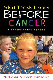 What i wish i knew before cancer. A Young Man's Memoir cover image