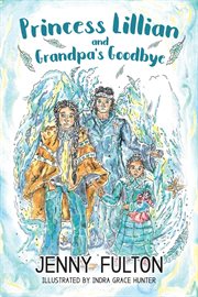 Princess lillian and grandpa's goodbye cover image