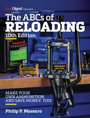 The abc's of reloading. The Definitive Guide for Novice to Expert cover image