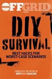Diy survival : Best Hacks for Worst-Case Scenarios cover image