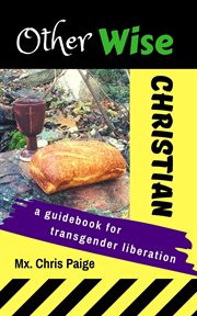 OtherWise Christian : a guidebook for transgender liberation cover image