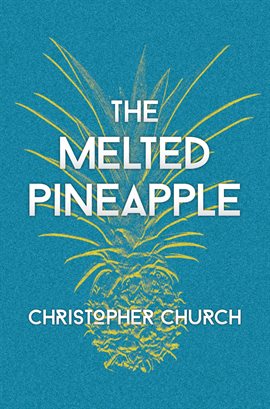 Cover image for The Melted Pineapple