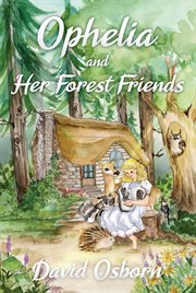Ophelia and her forest friends cover image