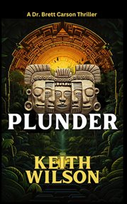 Plunder. A Dr. Brett Carson Thriller cover image