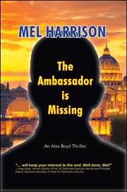 The ambassador is missing. An Alex Boyd Thriller cover image