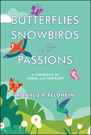 Butterflies snowbirds and passions. A Chapbook of Poems and Fantasies cover image