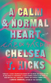 A calm and normal heart: stories cover image