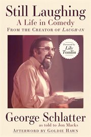 Still Laughing: A Life in Comedy (From the Creator of Laugh-in) : A Life in Comedy (From the Creator of Laugh cover image