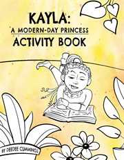Kayla : A Modern-Day Princess Activity Book cover image
