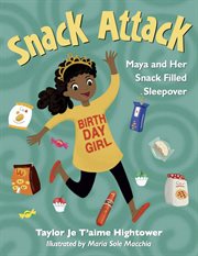 Snack attack : Maya and her snack filled sleepover cover image