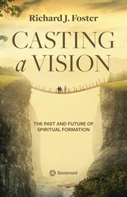 Casting a vision. The Past and Future of Spiritual Formation cover image