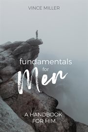 Fundamentals for men. A Handbook for Him cover image