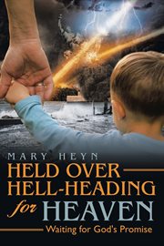 Held over hell-heading for heaven cover image