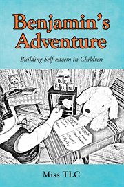 Benjamin's adventure. Building Self-esteem in Children cover image