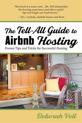 Cover image for The Tell-All Guide to Airbnb Hosting