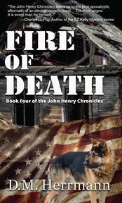 Fire of Death : John Henry Chronicles cover image