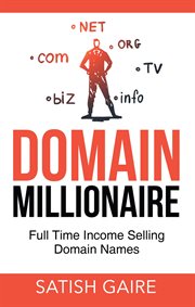 Domain millionaire. Full Time Income Selling Domain Names cover image