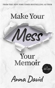 Make your mess your memoir cover image