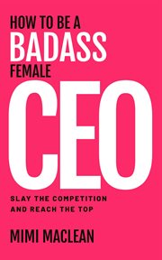 How to be a badass female ceo cover image