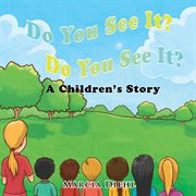 Do you see it? do you see it?. A Children's Story cover image