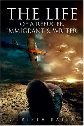 Cover image for The Life of A Refugee, Immigrant & Writer