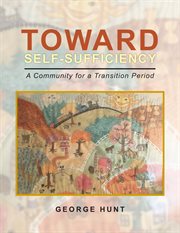 Toward self-sufficiency : a community for a transition period cover image