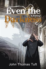 Even the darkness : a novel cover image