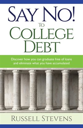 Cover image for Say No! To College Debt