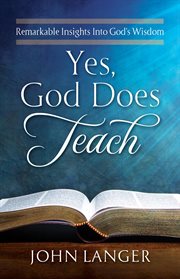 Yes, god does teach. Remarkable Insights Into God's Wisdom cover image