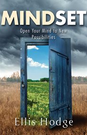 Mindset : Open Your Mind to New Possibilities cover image