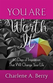 You are worth it. 50 Days of Inspiration That Will Change Your Life cover image