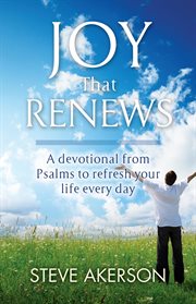 Joy that renews. A devotional from Psalms to refresh your life every day cover image