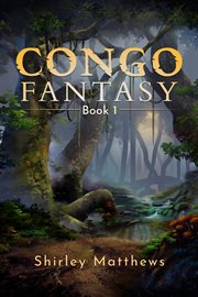 Congo fantasy. Book 1 cover image