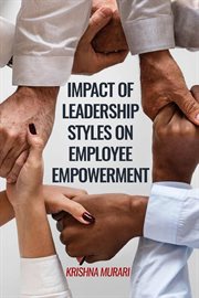 Impact of Leadership Styles on Employee Empowerment cover image