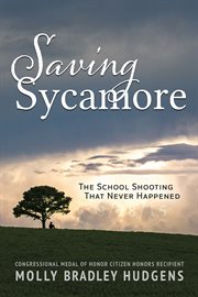 Saving sycamore. The School Shooting That Never Happened cover image