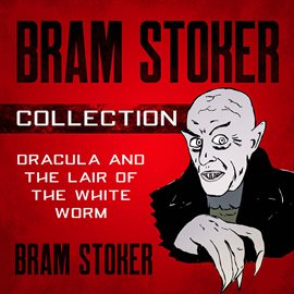 Cover image for Bram Stoker Collection - Dracula and The Lair of the White Worm