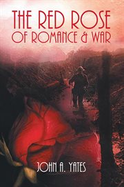 The red rose of romance & war cover image