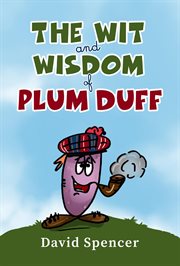 The wit and wisdom of plum duff cover image