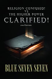 Religion confused? vs the higher power clarified! cover image