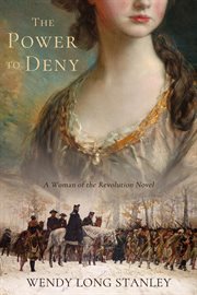 The power to deny. A Woman of the Revolution Novel cover image