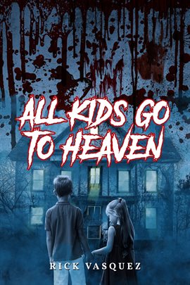 Cover image for All Kids Go to Heaven