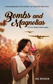 Bombs and magnolias. If I Ever Make It Home Again cover image