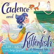 Cadence and kittenfish : a mermaid tale cover image