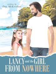 Lancy and the girl from nowhere. A Musical Message of Love from the LORD cover image
