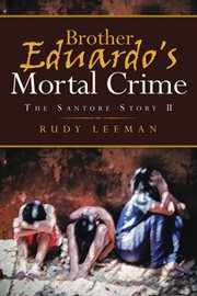 Brother eduardo's mortal crime. The Santore Story II cover image