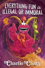 Everything fun is illegal or immoral cover image