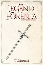 The legend of forenia. The Twilight Kingdom cover image