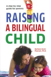 Raising a bilingual child : a step-by-step guide for parents cover image