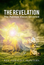 "the revelation". The Patmos Vision Unveiled cover image