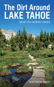 The dirt around lake tahoe. Must-Do Scenic HIkes cover image